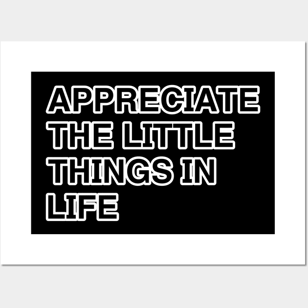 Appreciate the little things Wall Art by r.abdulazis